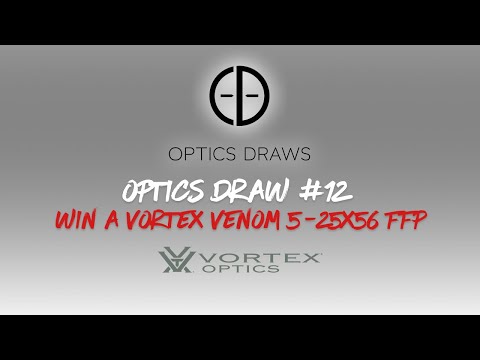 OPTICS DRAW | #12 | WIN A VORTEX VENOM 5-25x56 FFP RIFLE SCOPE!